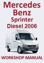 Mercedes Benz Sprinter Diesel 2006 Workshop Service Repair Manual Download PDF