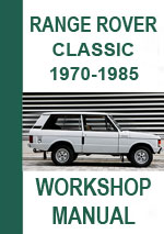 Range Rover Classic 1970-1985 Workshop Repair Manual