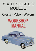 Vauxhall Model E, Cresta, Velox + Wyvern Workshop Repair Manual